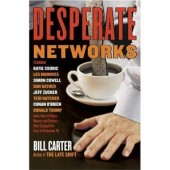 Desperate Networks by Bill Carter 